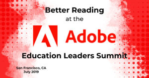 Better Reading at the Adobe Education Leader's Summit