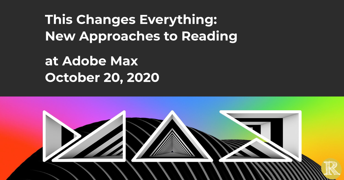Adobe MAX This change Everything New Approaches to Reading