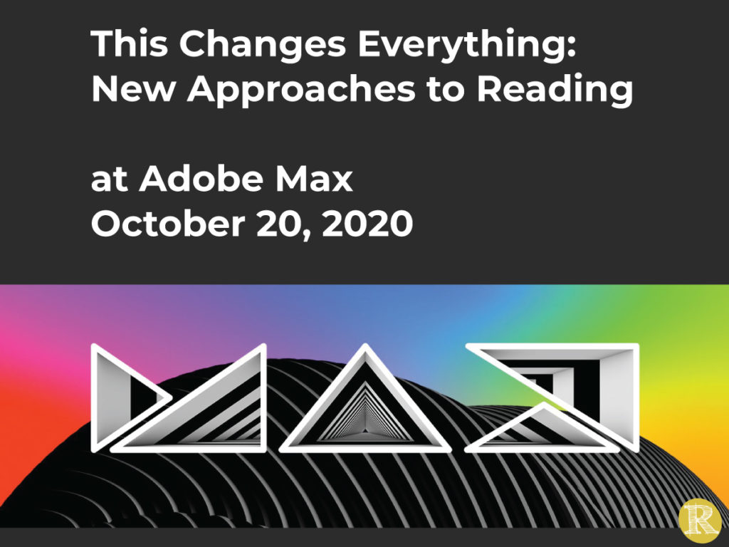 Adobe MAX 2020 This changes Everything: New Approaches to Reading