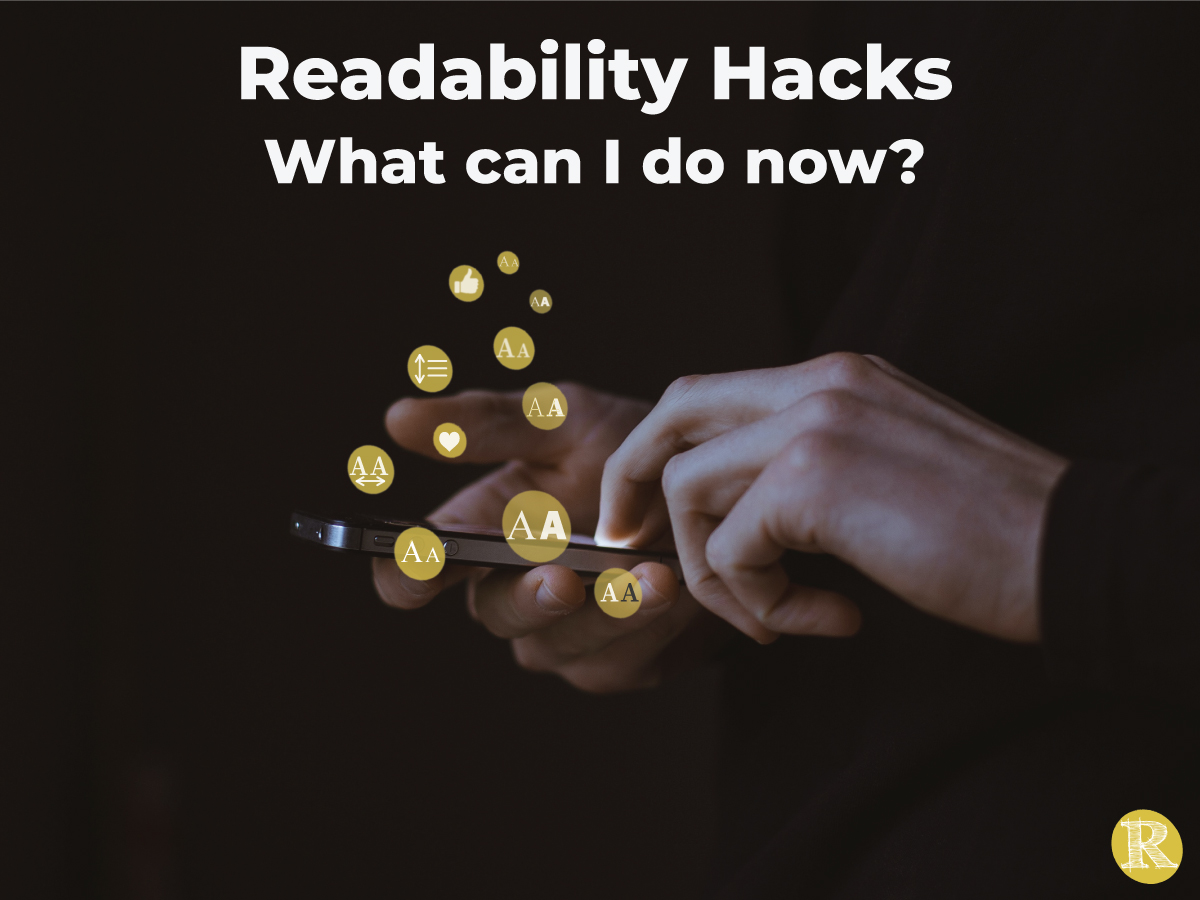 Readability Hacks: What Can I do Now?