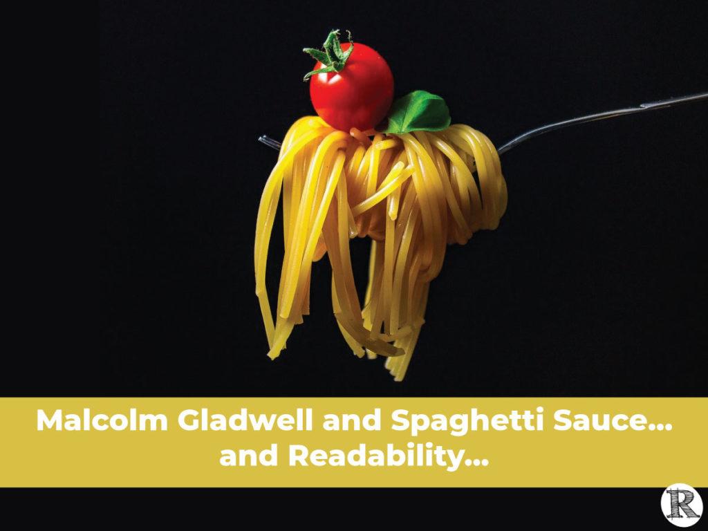 Malcolm Gladwell, Spaghetti sauce and Readability