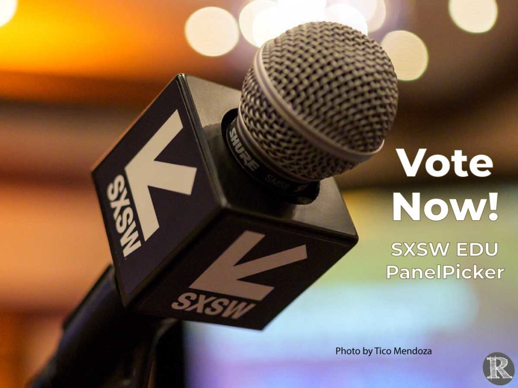 Vote Now SXSW EDU PanelPicker