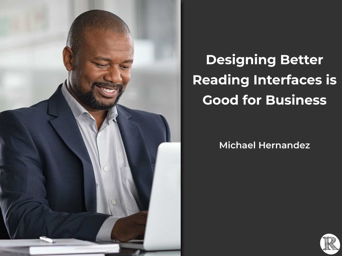 Designing better reading interfaces is good for business