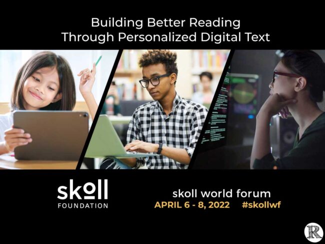 2022-Posts-skoll-22-schedule Skoll World Forum - Building Better Reading Through Personalized Digital Text