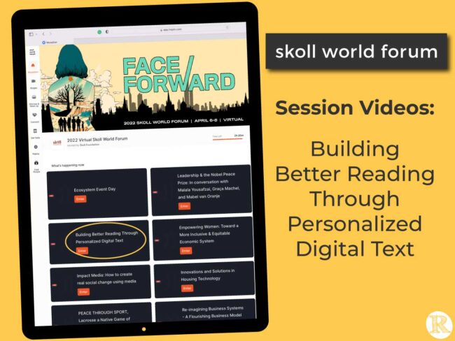 2022-Posts-skoll-22-videos Skoll World Forum Building Better Reading Through Personalized Digital Text videos