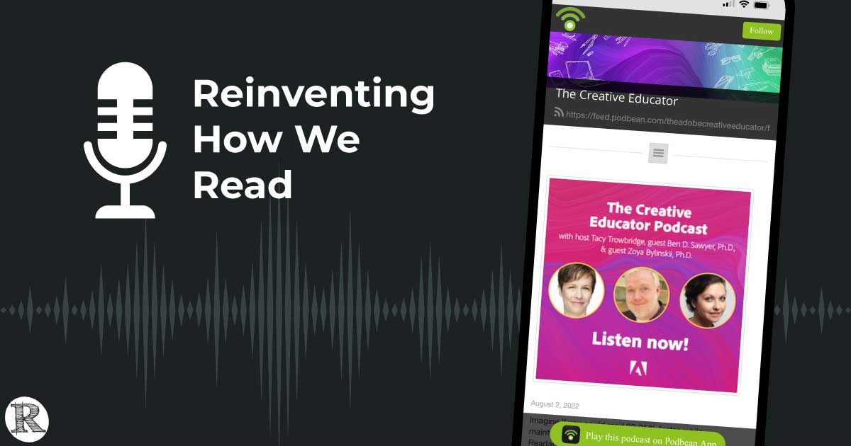 Creative Educator Podcast: Reinventing How We Read