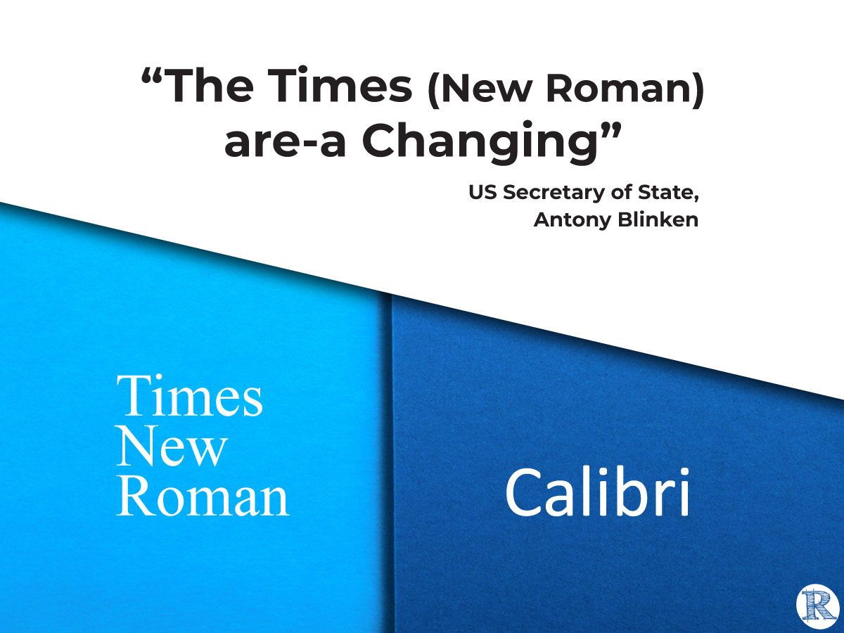 The Times (New Roman) are-a changing - US Secretary of State, Antony Blinken