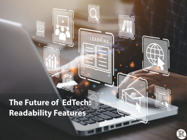 The Future of EdTEch, Readability Features