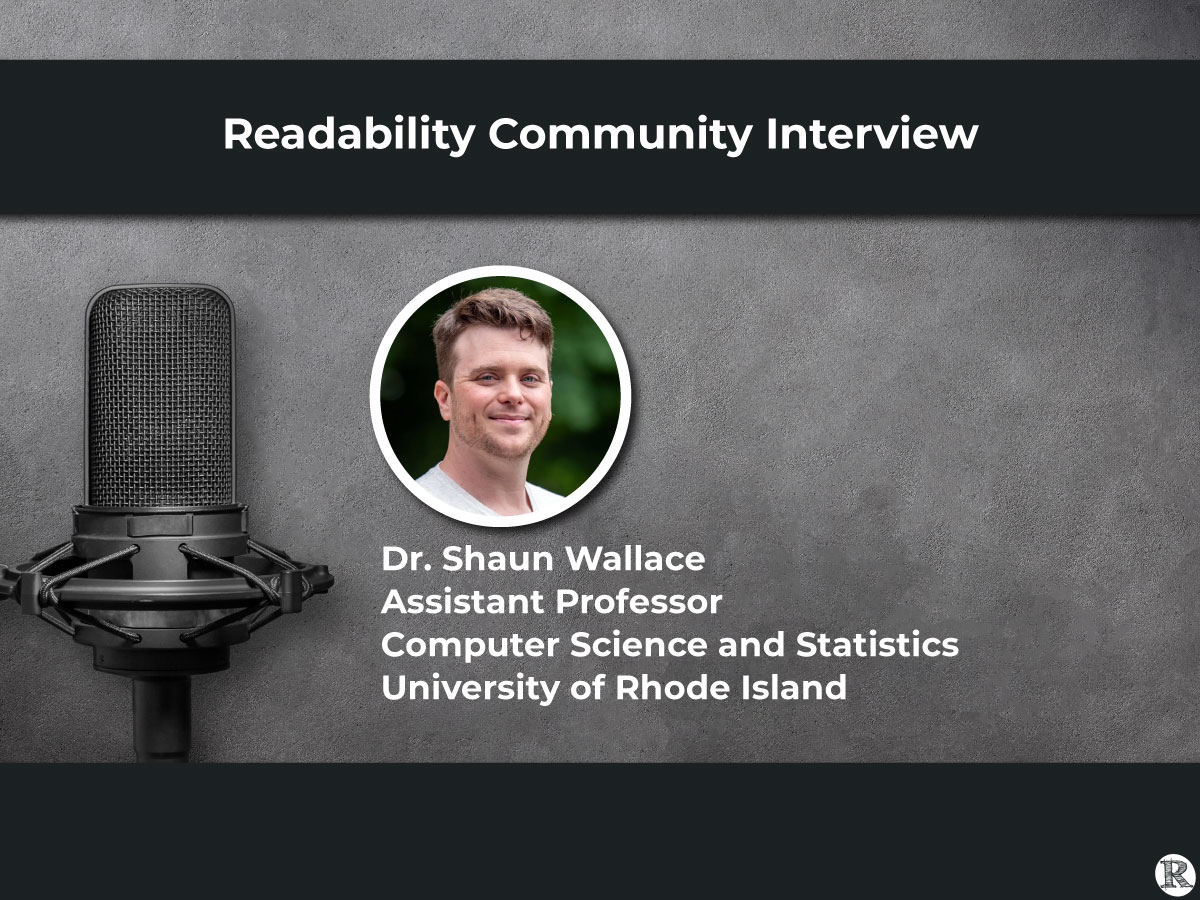 Readability Community Interview: Dr. Shaun Wallace, Associate Professor, Computer Science and Statistics, University of Rhode Island