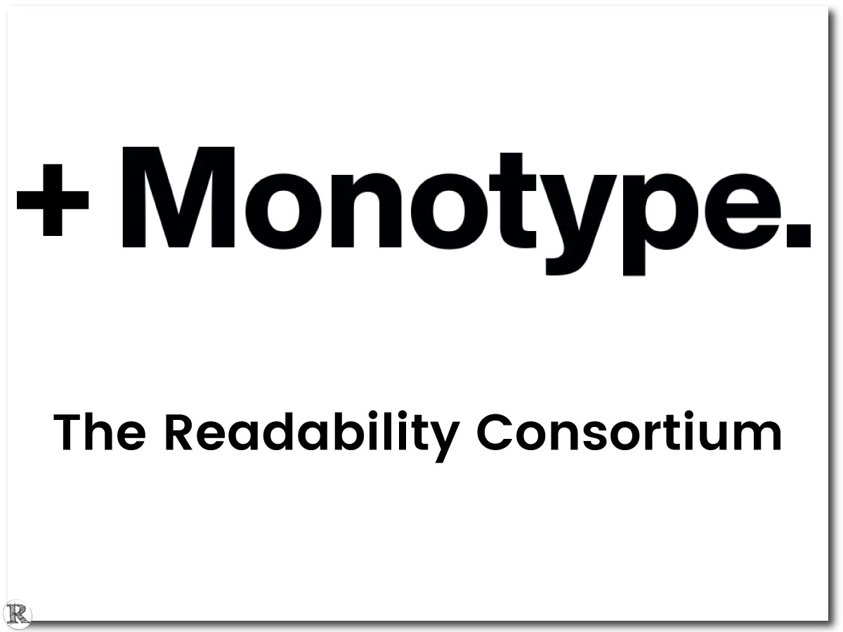 + Monotype, The Readability Consortium