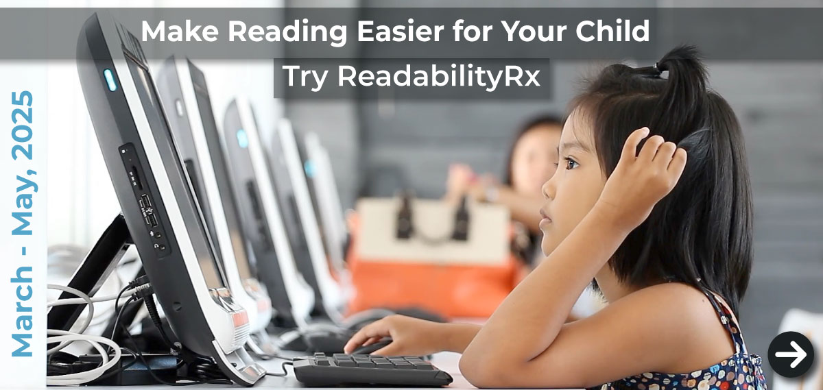 During March - May, 2025: Make Reading Easier for Your Child, ReadabilityRx