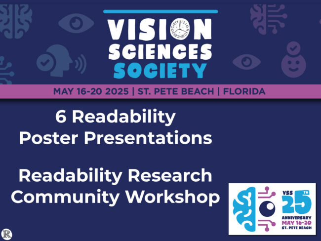 Vision Sciences Society 2025, 5 Rwadability posters, Readability Research Community Workshop