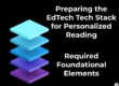 Preparing the EdTech Tech Stack for Personalized Reading, Required Foundational Elements