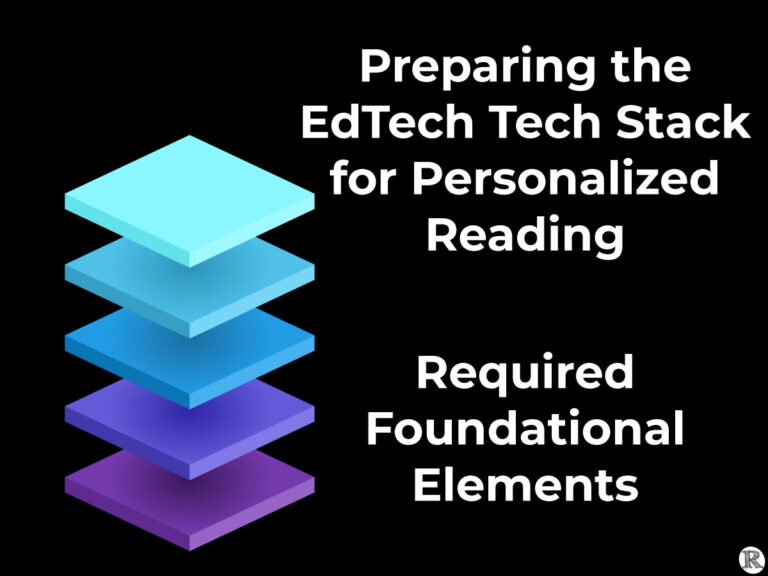 Preparing the EdTech Tech Stack for Personalized Reading, Required Foundational Elements