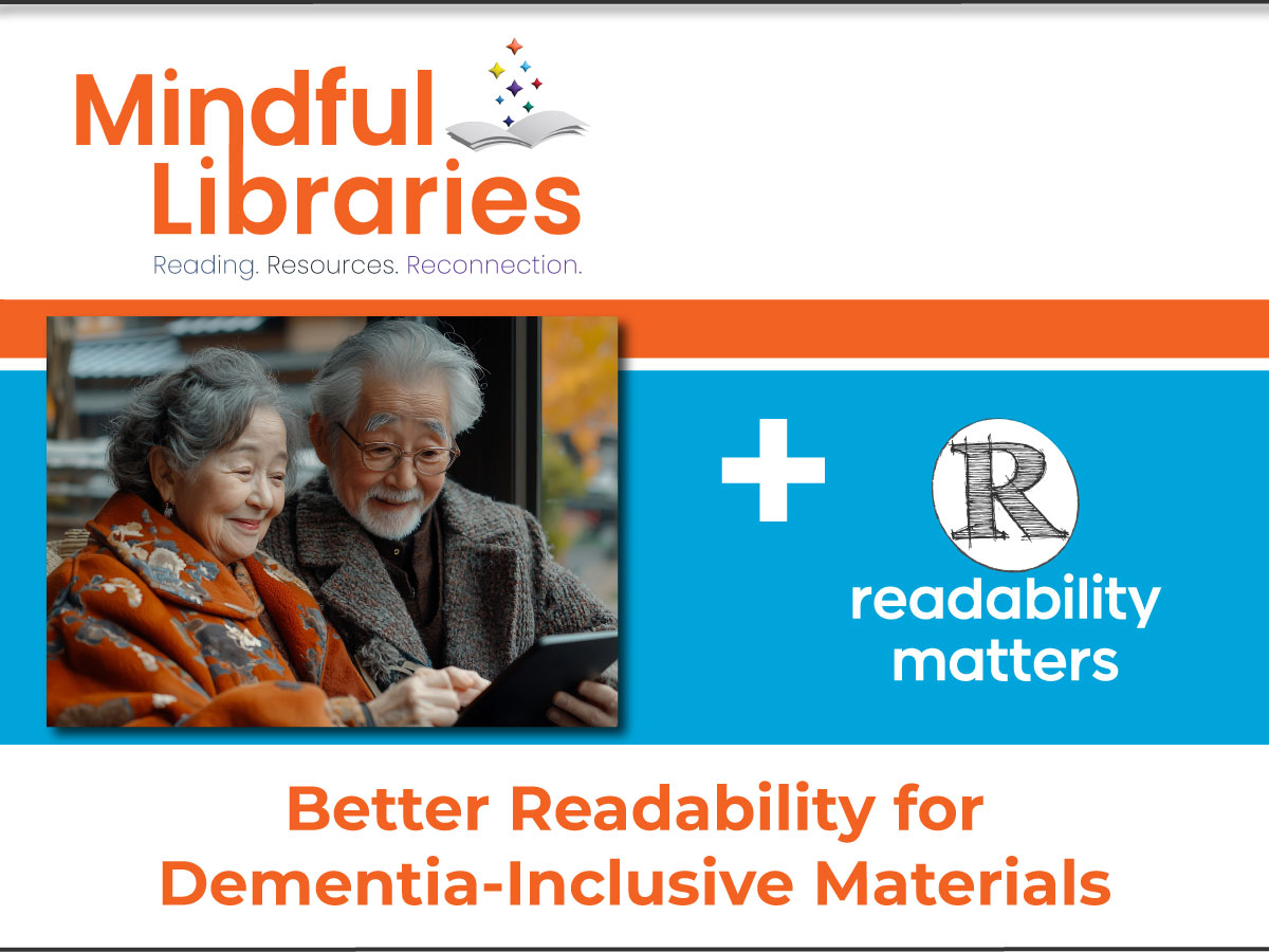 Mindful Libraries + Readability Matters - Better Readability for Dementia-Friendly materials