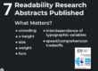 Readability Research Abstracts Published: *crowding *x-height *size *weight *font *interdependence of typographic variables *speed/comprehension tradeoffs